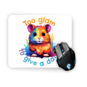 Подложка за мишка Too glam to give a damn