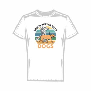 Тениска Life is better with dogs